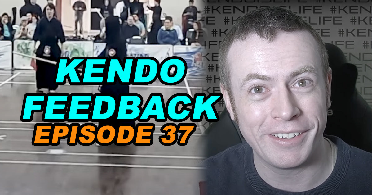 [KENDO FEEDBACK VIDEO] Episode 37 KendoStar International