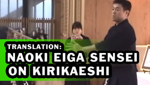[VIDEO TRANSLATION] - Naoki Eiga Sensei Teaches Kirikaeshi!