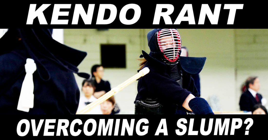 [KENDO RANT] - Overcoming a Slump? Debana Kote Zanshin?