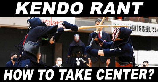 [KENDO RANT] - How to Take the Center? Mengane Colour?