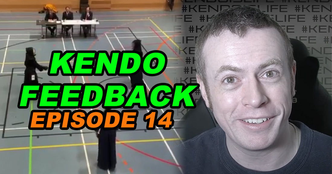 [KENDO FEEDBACK VIDEO] - Episode 14