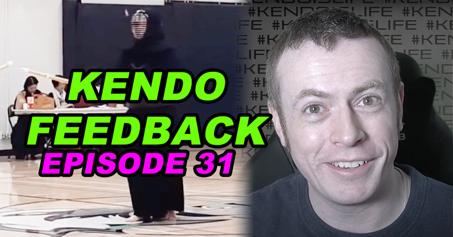 [KENDO FEEDBACK VIDEO] - Episode 31