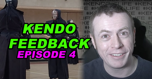 [KENDO FEEDBACK VIDEO] - Episode 4