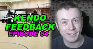 [KENDO FEEDBACK ep64] - NITO-RYU Grading and National Level Shiai!