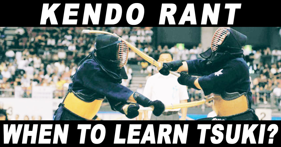 [KENDO RANT] - When to Learn Tsuki? Kendo Later in Life?