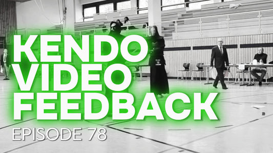 [KENDO FEEDBACK ep78] - Kyu Level Shiai? Dan level Keiko & Shiai?