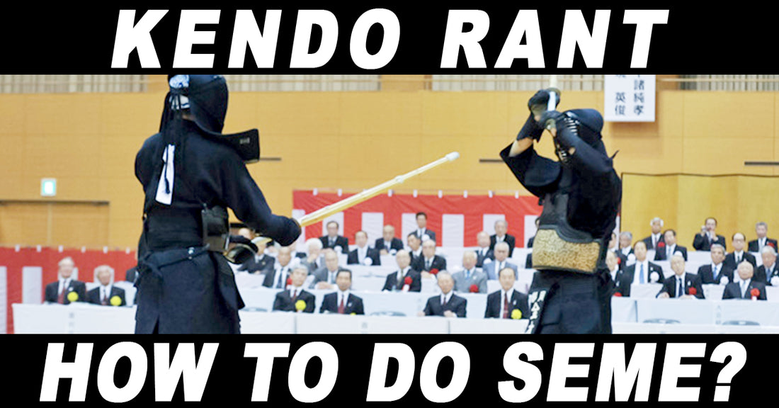 [KENDO RANT] - How To Do Seme? Harai vs Hari Waza?