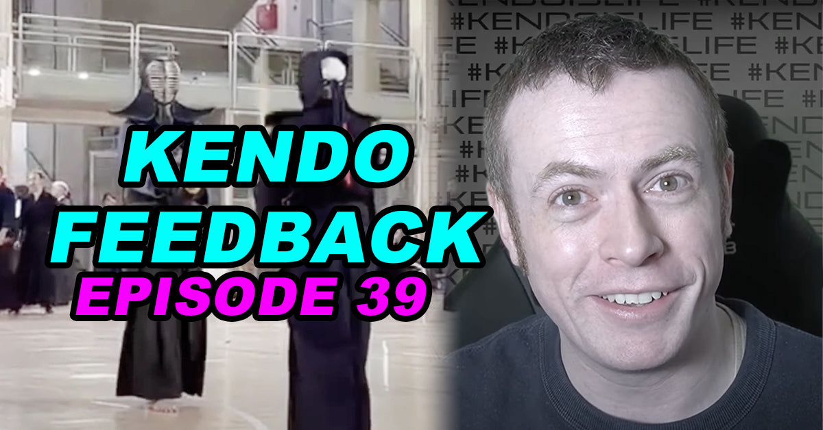 [KENDO FEEDBACK VIDEO] Episode 39 KendoStar International