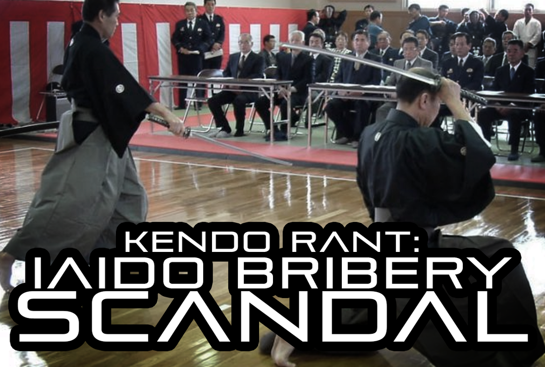 [KENDO RANT] - The Iaido Bribery Scandal