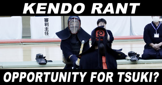 [KENDO RANT] - Opportunity for Tsuki? Kendo vs Kenjutsu?