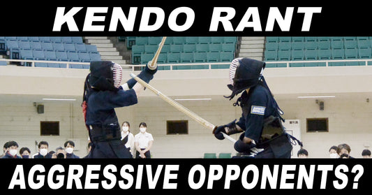 [KENDO RANT] - Dealing with Aggressive Opponents? Types of Bamboo for Shinai?