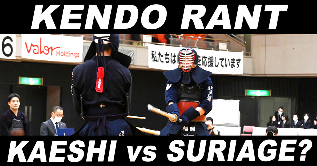 [KENDO RANT] - Kaeshi vs Suriage? Using Left Foot Properly?