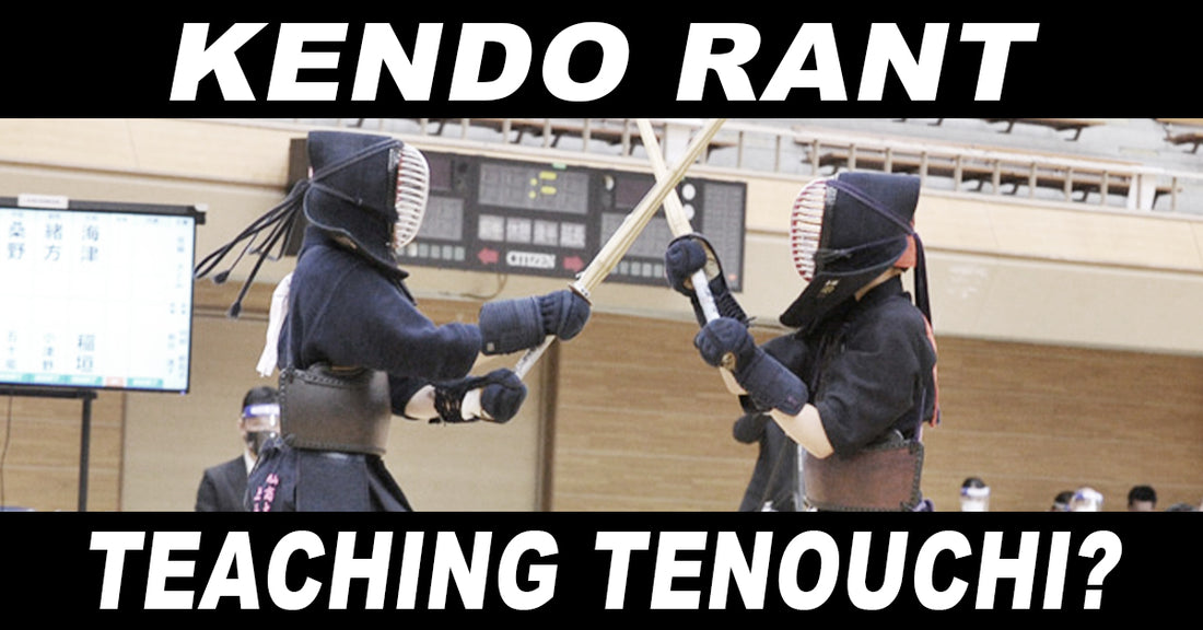 [KENDO RANT] - Teaching Tenouchi? Maintaining the Men?