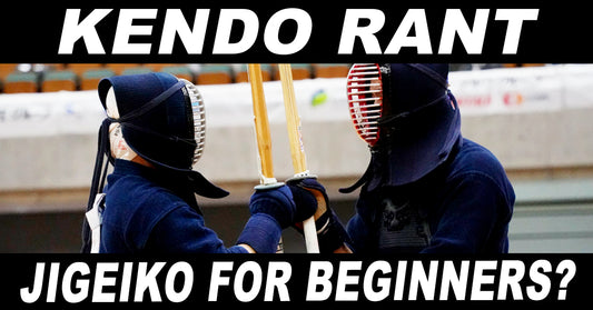 [KENDO RANT] - Jigeiko for Beginners? Suburi Methods?