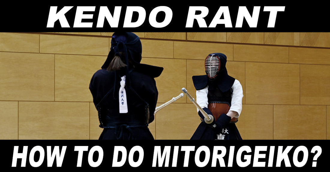 [KENDO RANT] - How to do Mitorigeiko? How Will Kendo Evolve?