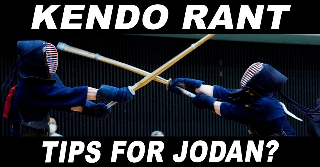 [KENDO RANT] - Tips for Jodan? Too Old to Compete?