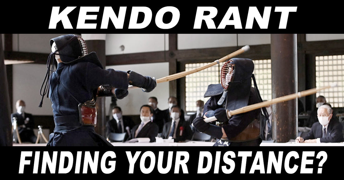 [KENDO RANT] - Finding Your Distance? Visiting Sensei?