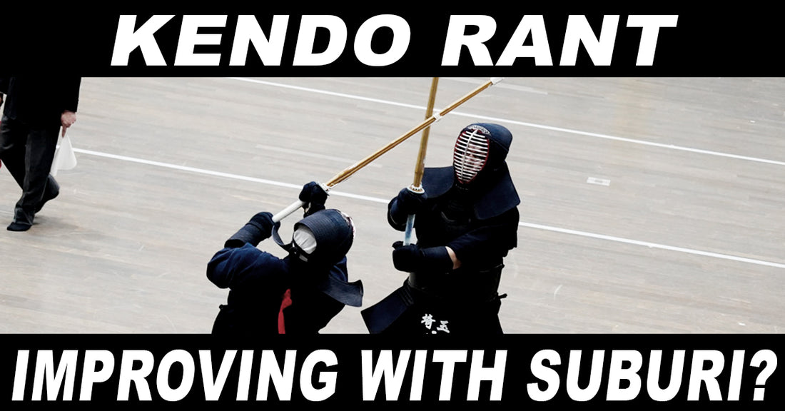 [KENDO RANT] - Improving with Suburi? Better Stamina?