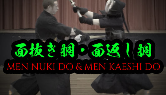 [VIDEO] - KENDO WAZA STUDY - Men Nuki Do & Men Kaeshi Do