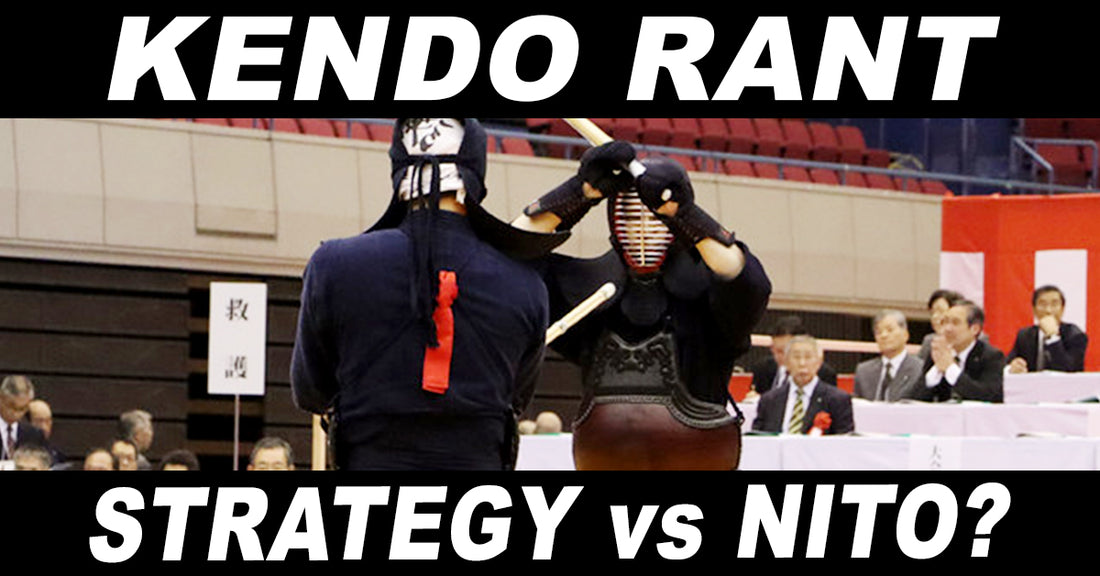 [KENDO RANT] - Strategy vs Nito? Jewellery and Kendo?