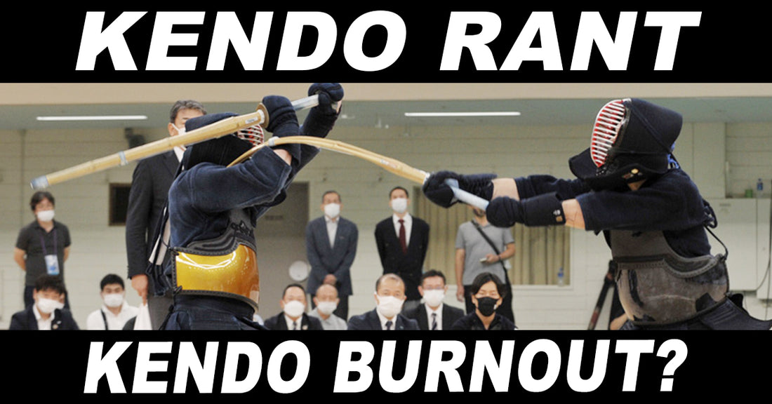 [KENDO *MEGA* RANT] - Kendo Burnout? Dealing With Rough Opponents?