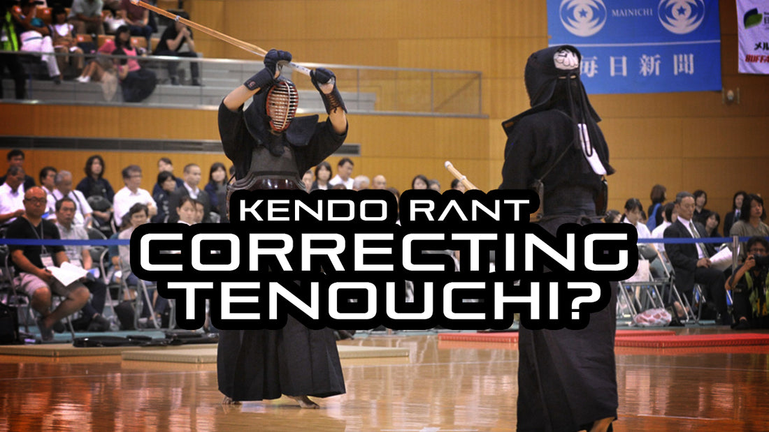 [KENDO RANT] - Correcting Tenouchi? Jodan vs Nito?