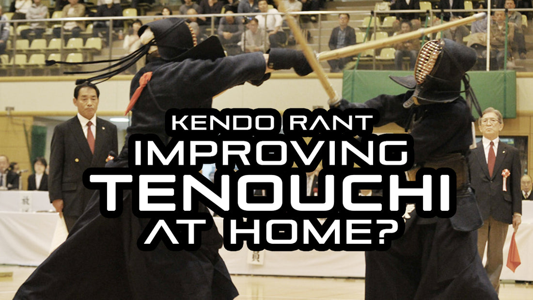 [KENDO RANT] - Improving Tenouchi at Home? Using Uchikomi-Dai?