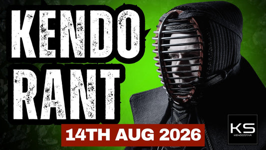 Kendo Rant, 14th August 2026