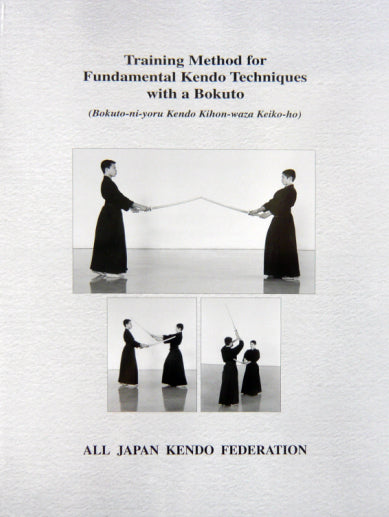 Bokuto-ni-yoru Kendo Kihon-waza Keiko-ho - All Japan Kendo Federation